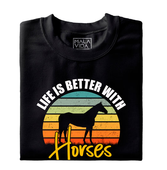 Life is better with Horses