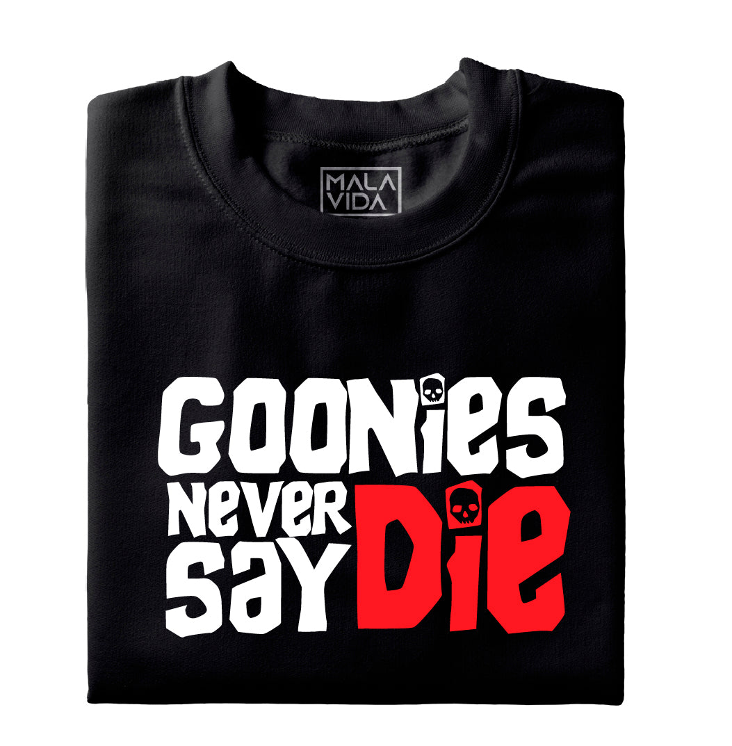 Goonies never say die