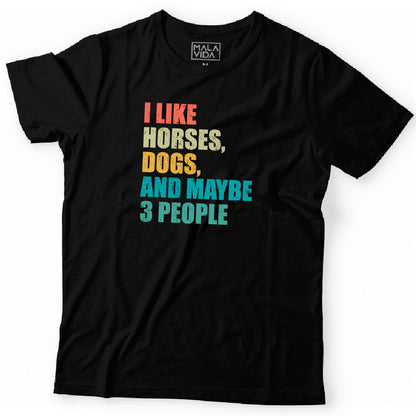 I like horses, dogs and maybe 3 people