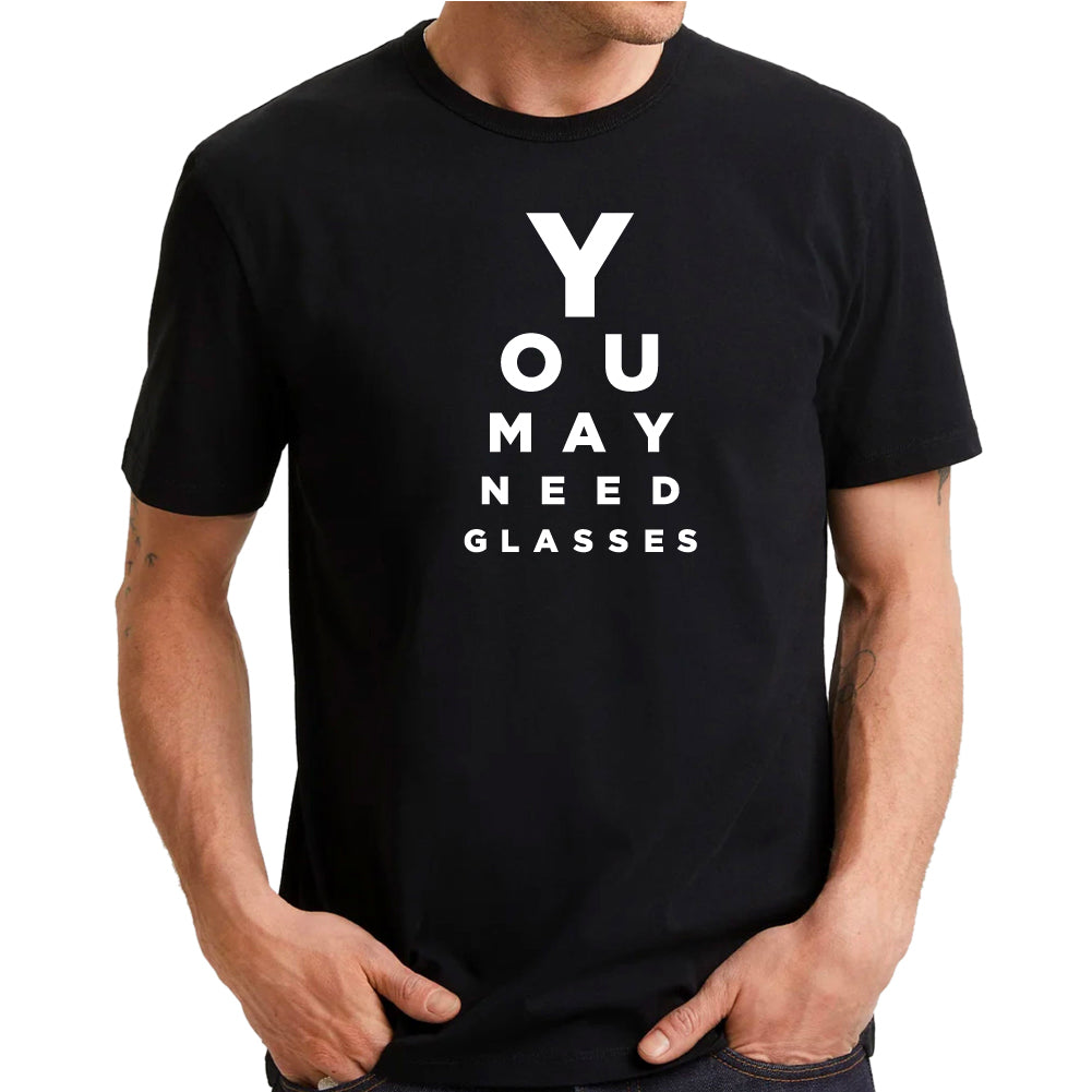 You May Need Glasses