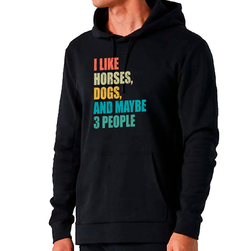 I like horses, dogs and maybe 3 people