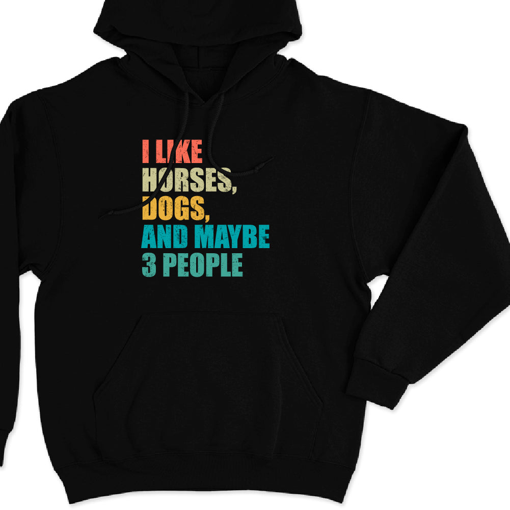 I like horses, dogs and maybe 3 people