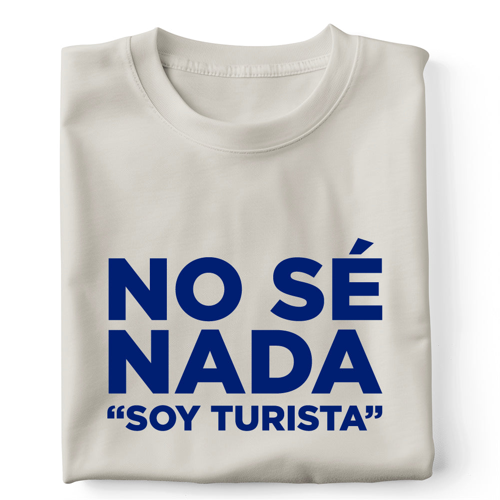 No sé nada "soy turista"