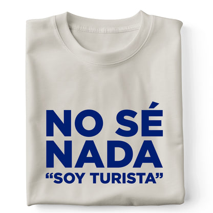 No sé nada "soy turista"