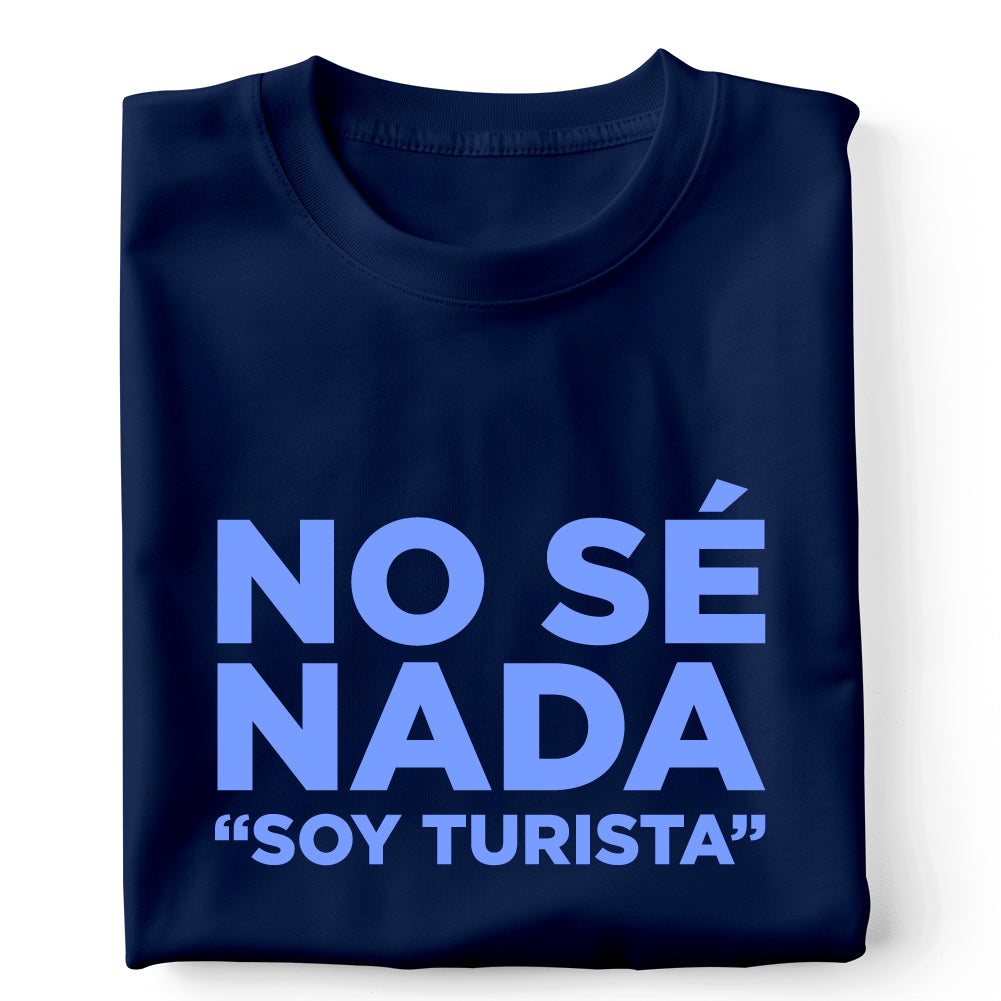 No sé nada "soy turista"