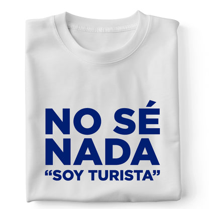 No sé nada "soy turista"