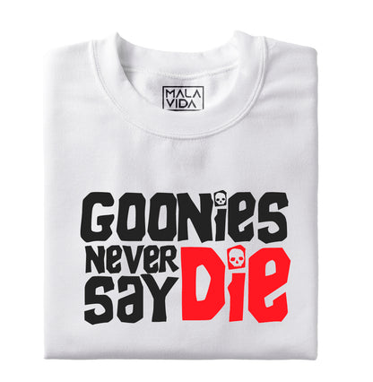 Goonies never say die