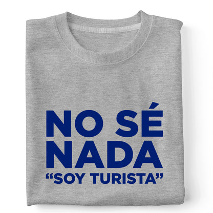 No sé nada "soy turista"