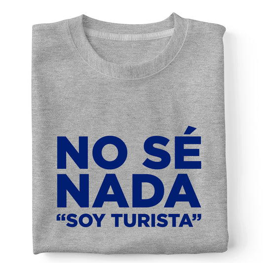 No sé nada "soy turista"