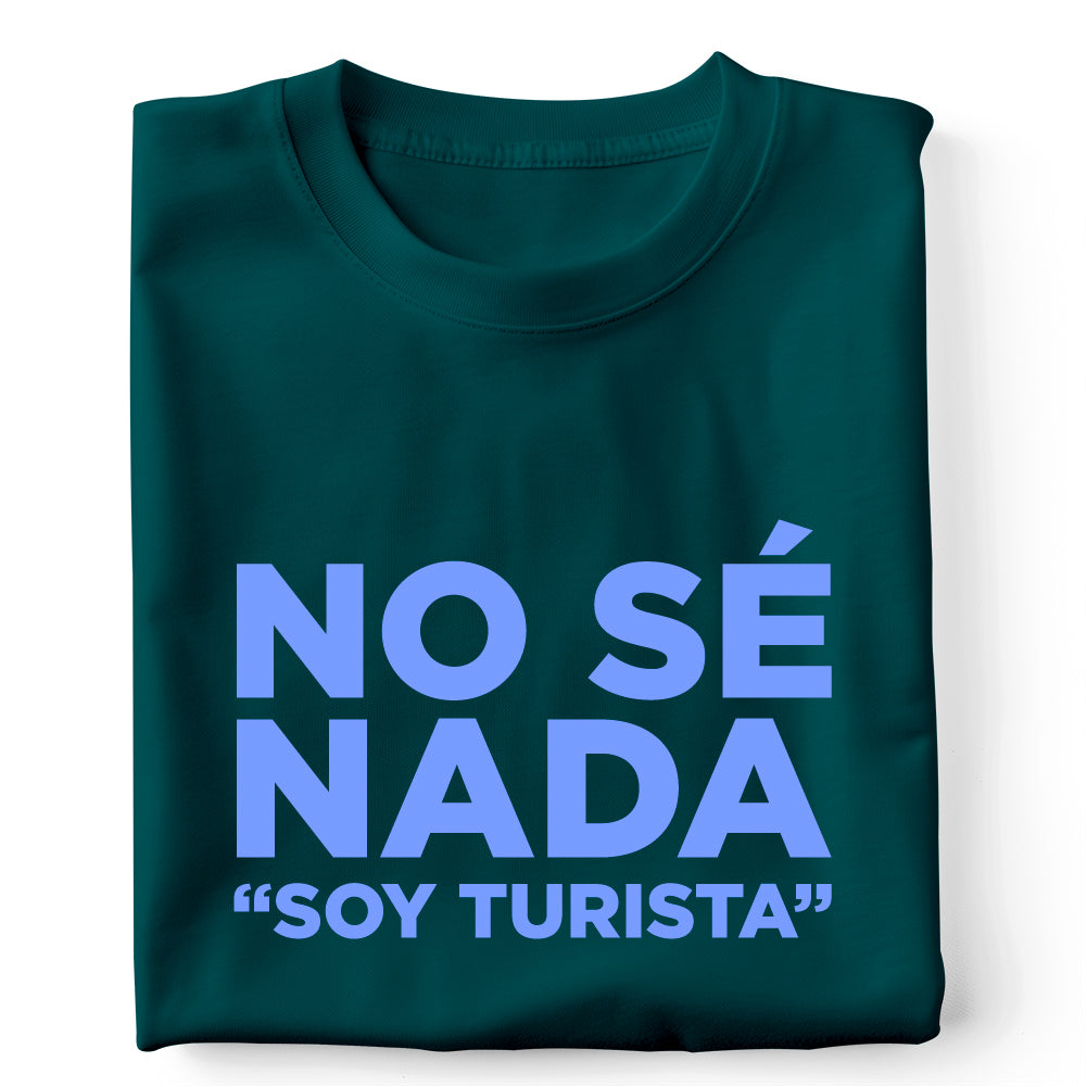No sé nada "soy turista"